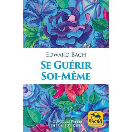 SE GUERIR SOI-MEME de Edward BACH