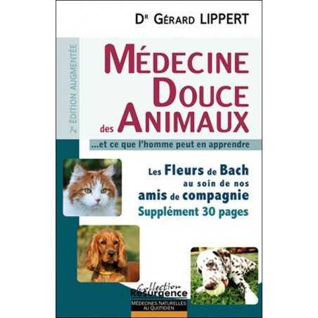 Médecine douce des animaux... et ce que l'homme peut en apprendre Dr Gérard LIPPERT