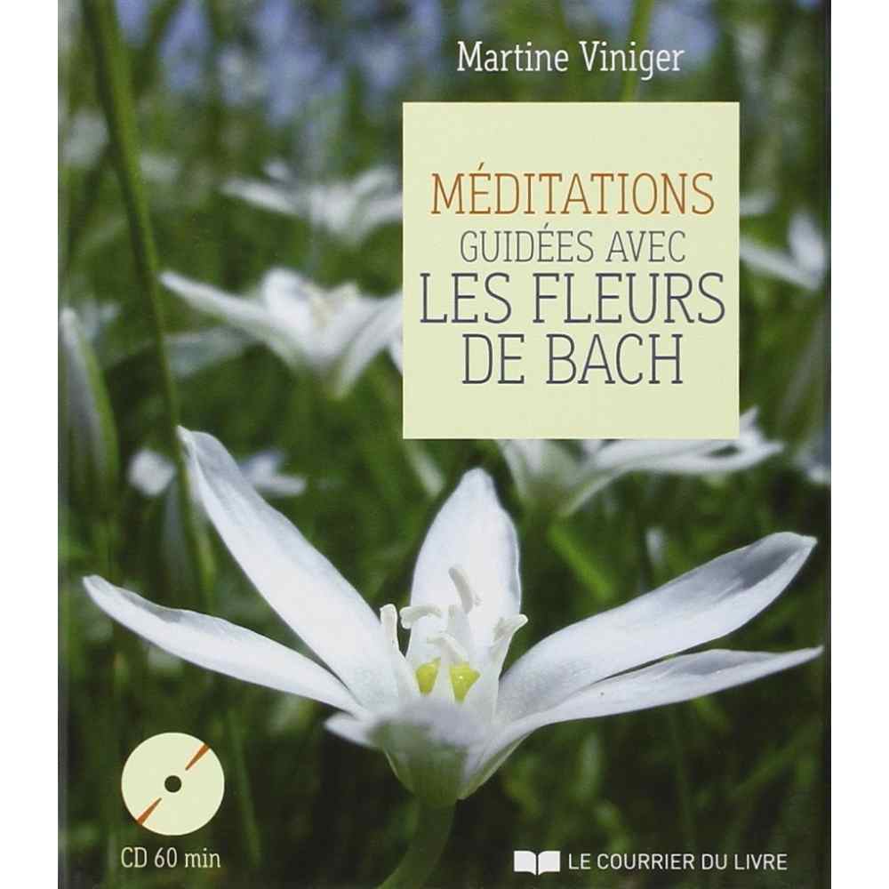 CD Méditations guidées avec les fleurs de Bach par Martine VINIGER CD Méditations guidées avec les fleurs de Bach par Martine VINIGER