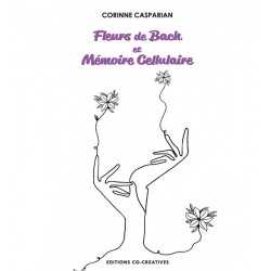Mémoire céllulaire et Fleurs de Bach de Corinne Casparian