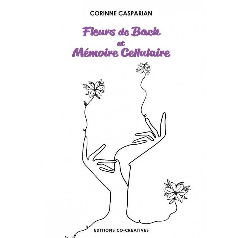Mémoire cellulaire et Fleurs de Bach de Corinne Casparian