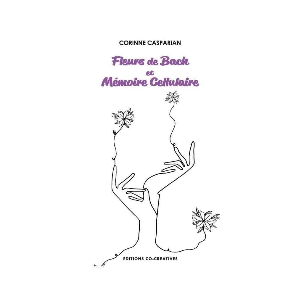 Mémoire cellulaire et Fleurs de Bach de Corinne Casparian