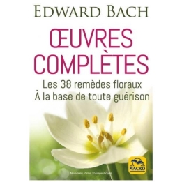 Oeuvres complètes Edward Bach Mes Fleurs de BACH 1 - mesfleursdebach.com 