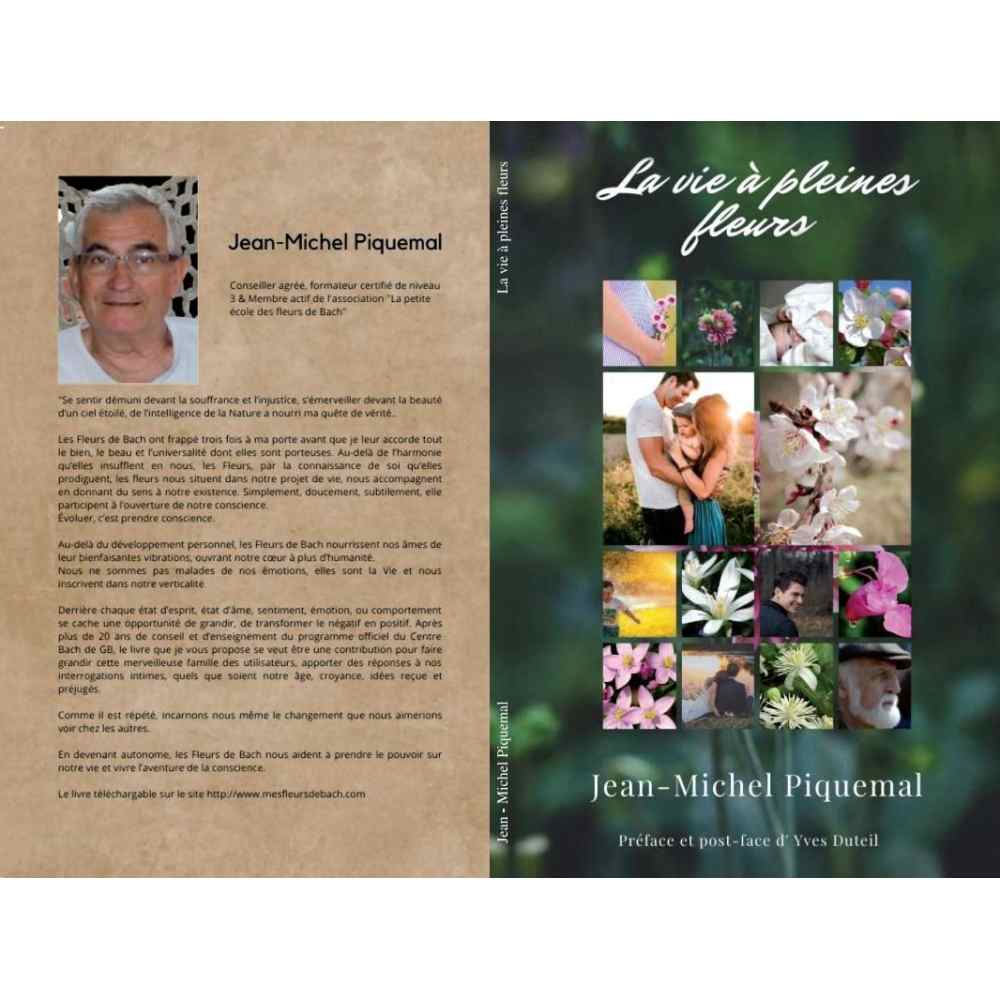 a vie à pleines Fleurs de Jean-Michel Piquemal, Conseiller agréé & Formateur certifié par le Centre Bach. a vie à pleines Fleurs de Jean-Michel Piquemal, Conseiller agréé & Formateur certifié par le Centre Bach.
