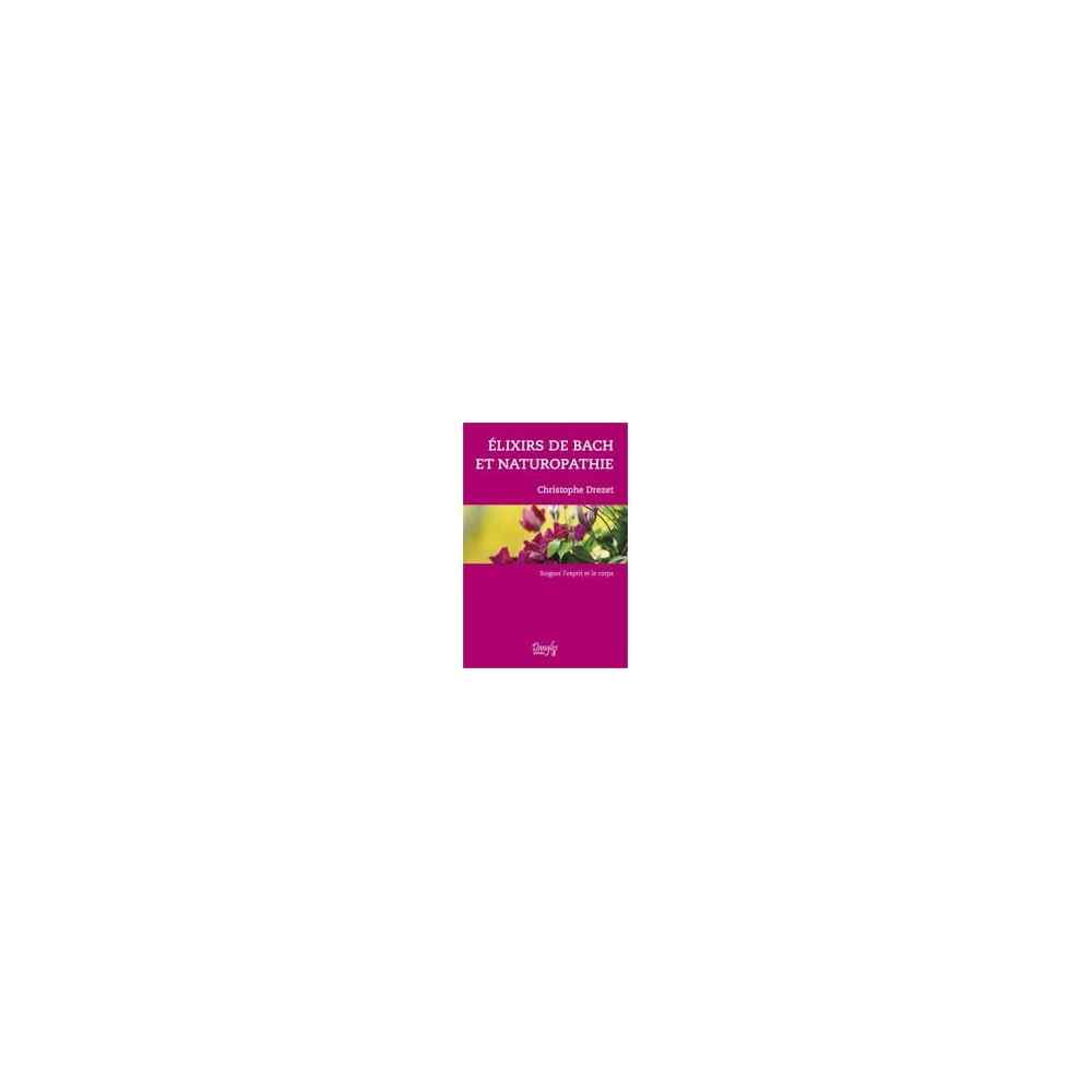 Elixirs de BACH et naturopathie de Christophe DREZET Elixirs de BACH et naturopathie de Christophe DREZET