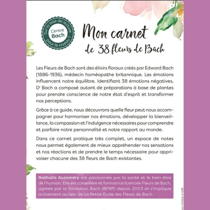 Mon carnet de 38 Fleurs de Bach de Nathalie Auzeméry Mes Fleurs de BACH 4 - mesfleursdebach.com 