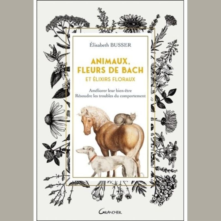 Animaux, Fleurs de Bach et Elixirs floraux par Elisabeth Busser Mes Fleurs de BACH 2 - mesfleursdebach.com 