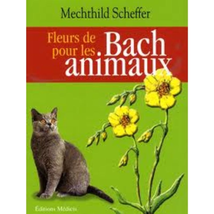 Fleurs de Bach pour les Animaux de Mechthild SCHEFFER Mes Fleurs de BACH 2 - mesfleursdebach.com 