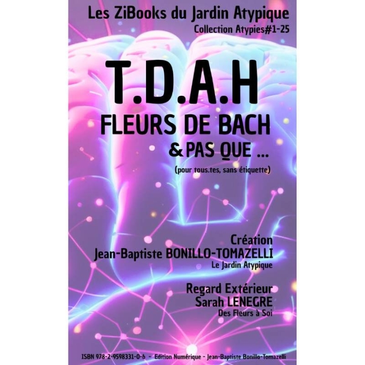 Zi-Book TDAH, fleurs de Bach et pas que... par Jean-Baptiste Bonillo-Tomazelli & Sarah Lenègre Mes Fleurs de BACH 1 - mesfleursd