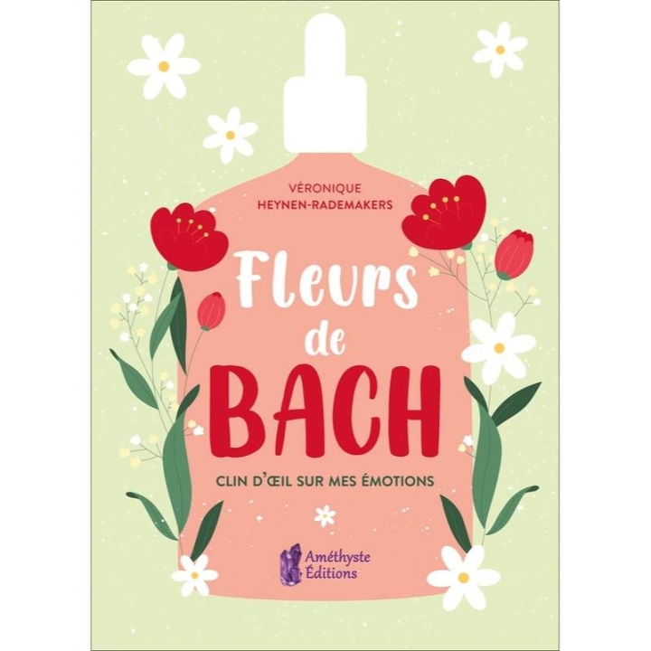 Clin d'oeil sur mes émotions de Veronique Heynen-Rademakers Mes Fleurs de BACH 2 - mesfleursdebach.com 