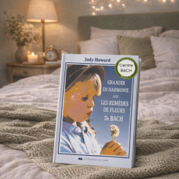 Grandir en harmonie de Judy Howard du Centre Bach de Grande-Bretagne Mes Fleurs de BACH 1 - mesfleursdebach.com 