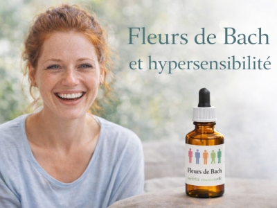 Fleurs de Bach et hypersensibilité