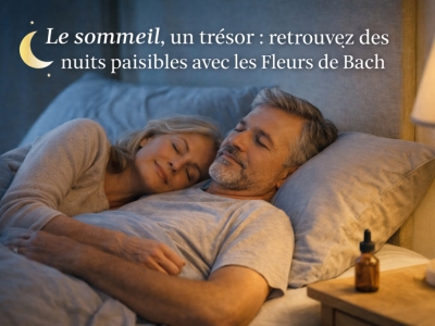 Le sommeil, un trésor : retrouvez des nuits paisibles avec les Fleurs de Bach